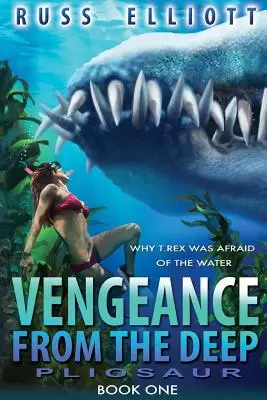 La vengeance des profondeurs - Tome 1 : Pliosaure - Vengeance from the Deep - Book One: Pliosaur