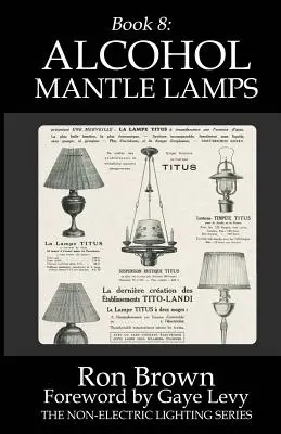 Livre 8 : Lampes de cheminée à alcool - Book 8: Alcohol Mantle Lamps