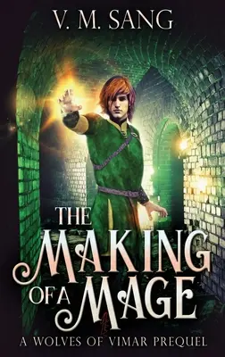 La fabrication d'un mage - The Making Of A Mage