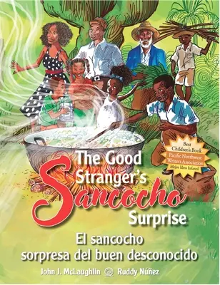 The Good Stranger's Sancocho Surprise/El Sancocho Sorpresa del Buen Desconocido (édition bilingue) - The Good Stranger's Sancocho Surprise/El Sancocho Sorpresa del Buen Desconocido (Bilingual Edition)