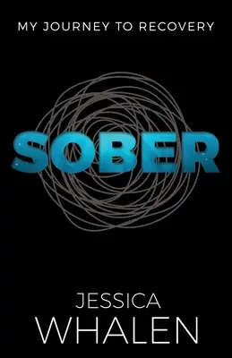 Sober : Mon voyage vers la guérison - Sober: My Journey to Recovery