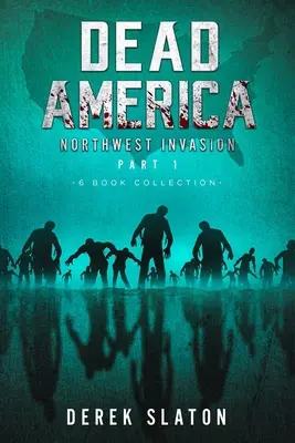 Dead America The Northwest Invasion Part One - Collection de 6 livres - Dead America The Northwest Invasion Part One - 6 Book Collection