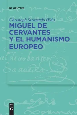 Miguel de Cervantes et l'humanisme européen - Miguel de Cervantes y el humanismo europeo