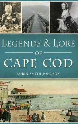 Légendes et traditions de Cape Cod - Legends & Lore of Cape Cod