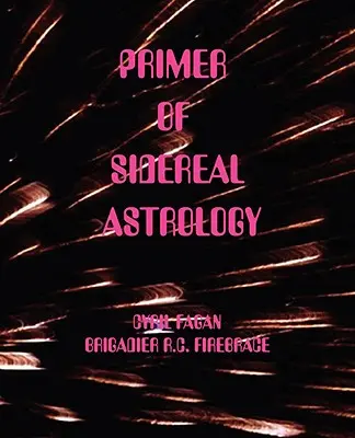 L'abécédaire de l'astrologie sidérale - Primer of Sidereal Astrology