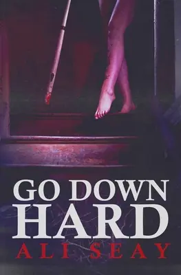 La chute brutale - Go Down Hard