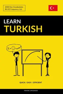 Apprendre le turc - Rapide / Facile / Efficace : 2000 vocabulaires clés - Learn Turkish - Quick / Easy / Efficient: 2000 Key Vocabularies