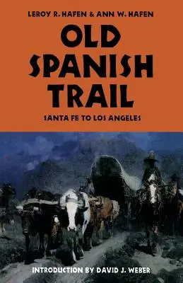 L'ancienne piste espagnole : De Santa Fe à Los Angeles - Old Spanish Trail: Santa Fe to Los Angeles