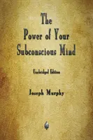 Le pouvoir de votre subconscient - The Power of Your Subconscious Mind