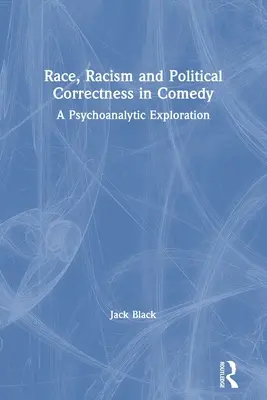 Race, racisme et correction politique dans la comédie : Une exploration psychanalytique - Race, Racism and Political Correctness in Comedy: A Psychoanalytic Exploration