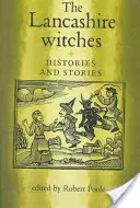 Les sorcières du Lancashire : Histoires et récits - The Lancashire Witches: Histories and Stories