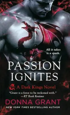 Passion Ignites : Un roman des rois sombres - Passion Ignites: A Dark Kings Novel