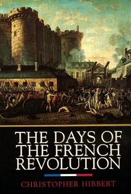 Les jours de la Révolution française - The Days of the French Revolution