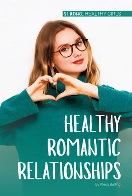 Relations amoureuses saines - Healthy Romantic Relationships