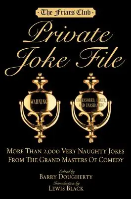 Friars Club Private Joke File : Plus de 2 000 blagues très coquines des grands maîtres de la comédie - Friars Club Private Joke File: More Than 2,000 Very Naughty Jokes from the Grand Masters of Comedy