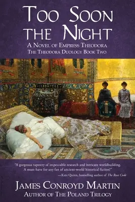 Trop tôt la nuit : Un roman de l'impératrice Théodora - Too Soon the Night: A Novel of Empress Theodora