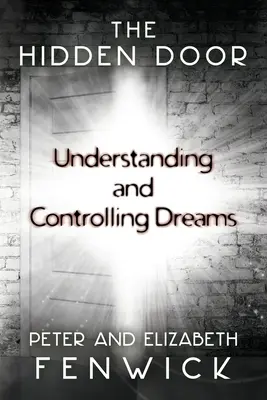 La porte cachée : Comprendre et contrôler les rêves - The Hidden Door: Understanding and Controlling Dreams