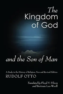 Le Royaume de Dieu et le Fils de l'Homme : Une étude de l'histoire des religions - The Kingdom of God and the Son of Man: A Study in the History of Religion