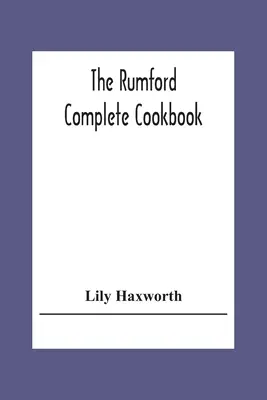 Le livre de cuisine complet de Rumford - The Rumford Complete Cookbook