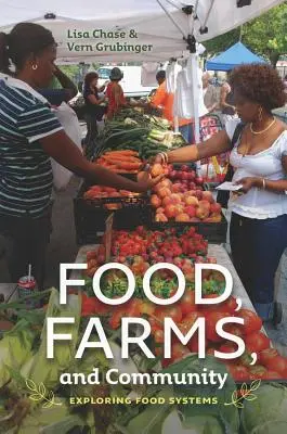 L'alimentation, les fermes et la communauté : Exploration des systèmes alimentaires - Food, Farms, and Community: Exploring Food Systems