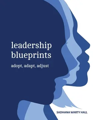 Leadership Blueprints adopter, adapter, ajuster - Leadership Blueprints adopt, adapt, adjust