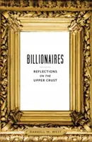 Milliardaires : Réflexions sur la croûte supérieure - Billionaires: Reflections on the Upper Crust