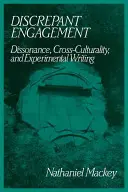 Engagement discret : Dissonance, transculturalité et écriture expérimentale - Discrepant Engagement: Dissonance, Cross-Culturality and Experimental Writing