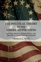 La théorie politique de la fondation des États-Unis - The Political Theory of the American Founding