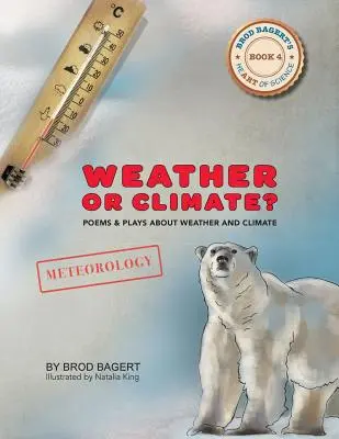 Météo ou climat ? Poèmes et pièces de théâtre sur le temps et le climat - Weather or Climate?: Poems & Plays about Weather & Climate