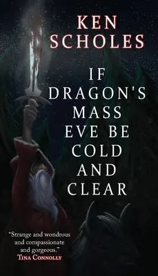 Si la veille de la messe du dragon est froide et claire - If Dragon's Mass Eve Be Cold and Clear