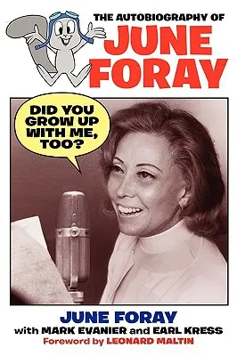 As-tu grandi avec moi, toi aussi ? - L'autobiographie de June Foray - Did You Grow Up with Me, Too? - The Autobiography of June Foray