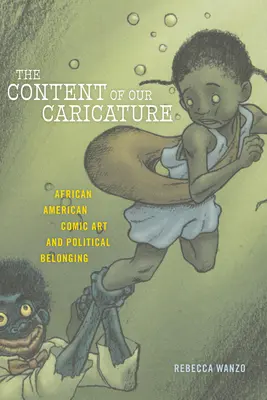 Le contenu de notre caricature : La bande dessinée afro-américaine et l'appartenance politique - The Content of Our Caricature: African American Comic Art and Political Belonging