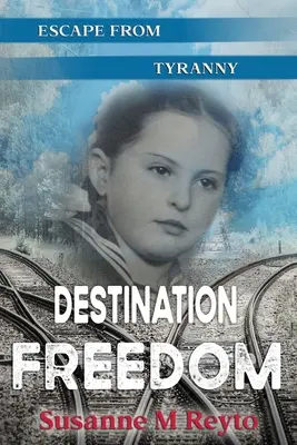 Destination liberté : Échapper à la tyrannie - Destination Freedom: Escape from Tyranny