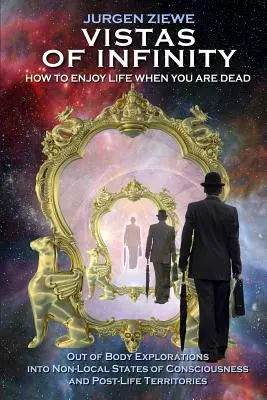 Vistas of Infinity - Comment profiter de la vie quand on est mort - Vistas of Infinity - How to Enjoy Life When You Are Dead