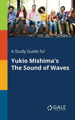 Un guide d'étude pour The Sound of Waves de Yukio Mishima - A Study Guide for Yukio Mishima's The Sound of Waves