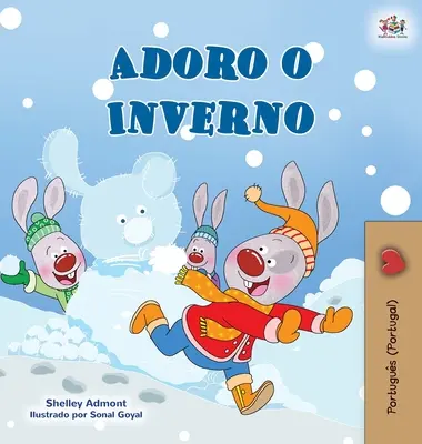 J'aime l'hiver (livre pour enfants en portugais - Portugal) - I Love Winter (Portuguese Book for Kids- Portugal)