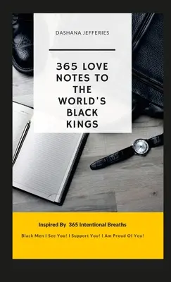 365 notes d'amour : Aux rois noirs du monde - 365 Love Notes: To The World's Black Kings