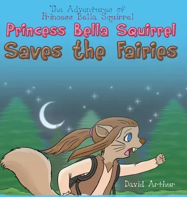 L'écureuil Princesse Bella sauve les fées - Princess Bella Squirrel Saves the Fairies