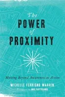 Le pouvoir de la proximité : Passer de la prise de conscience à l'action - The Power of Proximity: Moving Beyond Awareness to Action