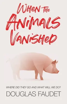 Quand les animaux disparurent - When the Animals Vanished