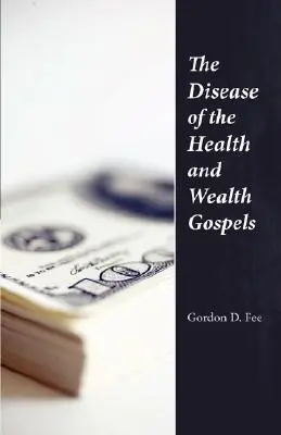 La maladie des évangiles de la santé et de la richesse - The Disease of the Health & Wealth Gospels