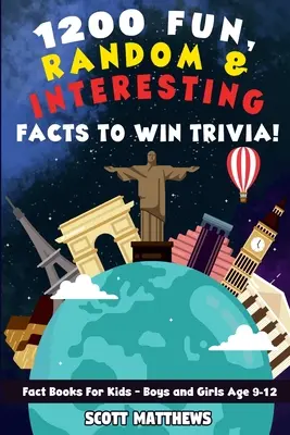 1200 faits amusants, aléatoires et intéressants pour gagner le Trivia ! - Livres de faits pour les enfants (garçons et filles âgés de 9 à 12 ans) - 1200 Fun, Random, & Interesting Facts To Win Trivia! - Fact Books For Kids (Boys and Girls Age 9 - 12)