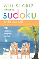 Will Shortz présente le Sudoku pour le week-end : 100 mots croisés sans paroles - Will Shortz Presents Sudoku for the Weekend: 100 Wordless Crossword Puzzles