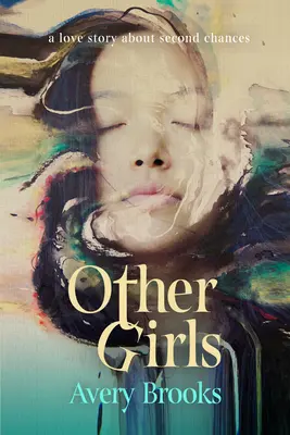 Les autres filles : Une histoire d'amour sur les secondes chances - Other Girls: A Love Story about Second Chances