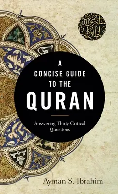 Un guide concis du Coran : Répondre à trente questions cruciales - A Concise Guide to the Quran: Answering Thirty Critical Questions