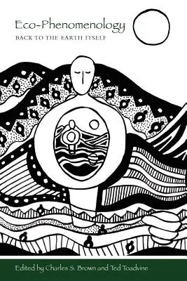 L'éco-phénoménologie : Retour à la terre elle-même - Eco-Phenomenology: Back to the Earth Itself