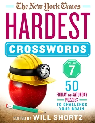 The New York Times Hardest Crosswords Volume 7 : 50 énigmes du vendredi et du samedi pour stimuler votre cerveau - The New York Times Hardest Crosswords Volume 7: 50 Friday and Saturday Puzzles to Challenge Your Brain