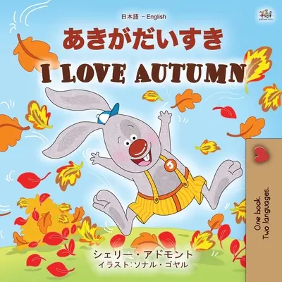 J'aime l'automne (livre bilingue japonais-anglais pour enfants) - I Love Autumn (Japanese English Bilingual Children's Book)