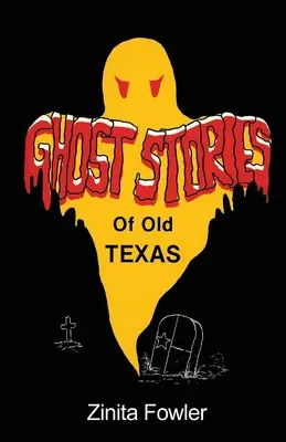 Histoires de fantômes du vieux Texas : Volume 1 - Ghost Stories of Old Texas: Volume 1