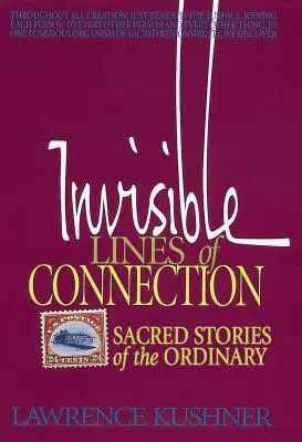 Les lignes invisibles de la connexion : Histoires sacrées de l'ordinaire - Invisible Lines of Connection: Sacred Stories of the Ordinary